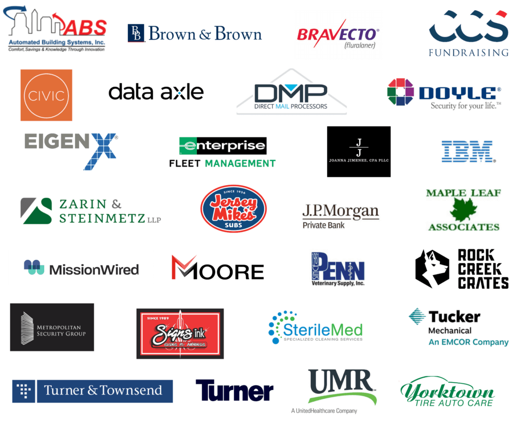 Automated Building Systems - Brown and Brown - Bravecto - CCS Fundraising - Civic-- Data Axle - Direct Mail Processors - Doyle -EigenX - Enterprise - Joanna Jimenez CPA - IBM - Zerin and Steinmetz -Jersey Mike’s - JP Morgan - Maple leaf Associates - MissionWired - Moore - Penn - Rock  Creek Crates - Metropolitan Security Group - Signs Ink - SterileMed - Tucker Mechanical - Turner and Townsend - Turner - UMR - Yorktown Tire Auto Care